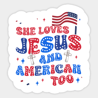She loves Jesus and America Too Tee Christian 4th of July Gift For Men Women Sticker